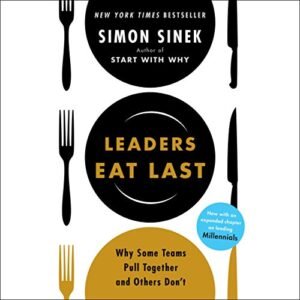 Leaders Eat Last is a powerful and inspiring
